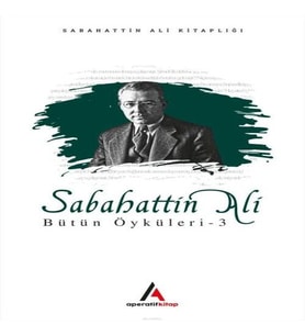Sabahattin Ali - Bütün Öyküler 3