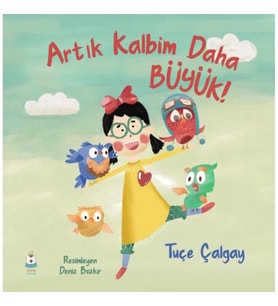 Artık Kalbim Daha Büyük!