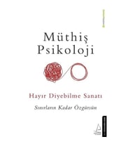 HAYIR DİYEBİLME SANATI - SINIRLARIN KADAR ÖZGÜRSÜN