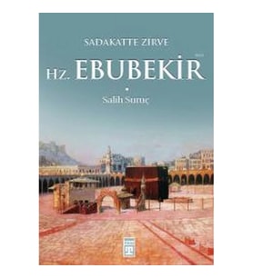 Sadakatte Zirve Hz. Ebubekir