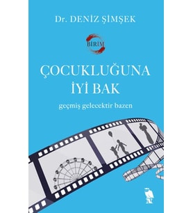 Çocukluğuna İyi Bak