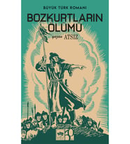 Bozkurtların Ölümü - Hüseyin Nihal Atsız