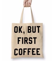 Ok, But First Coffee Bez Çanta Uzun Saplı