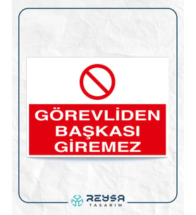 Görevliden Başkası Giremez 21x28 Arkası Yapışkanlı Levha
