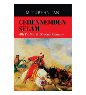 Cehennemden Selam-Bir IV. Murat Dönemi Romanı