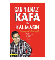 Kafada Kalmasın - Schopenhauer'ın Askerleriyiz!