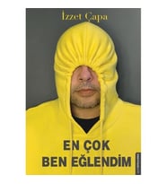 En Çok Ben Eğlendim - İzzet Çapa