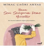Bana Seni Seviyorum Deme Hissettir