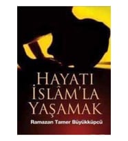 Hayatı Islam'la Yaşamak
