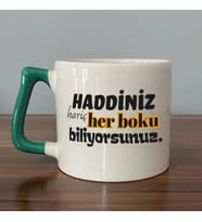 Haddiniz Hariç Her Boku Biliyorsunuz Baskılı Yeşil Kulplu D Kupa