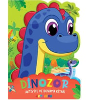 Dinozor - Aktivite ve Boyama Kitabı Serisi