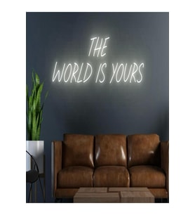 THE WORLD IS YOURS Yazılı Neon Tabela