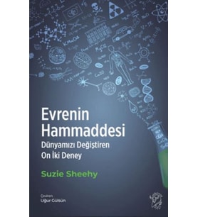 Evrenin Hammaddesi - Dünyamızı Değiştiren On İki Deney