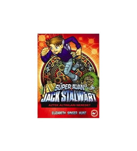 Süper Ajan Jack Stalwart 10 Aztek Altınları Nerede Elizabeth Singer Hunt Beyaz Balina Yayınları