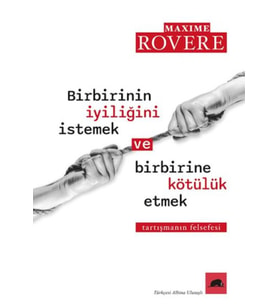Birbirinin İyiliğini İstemek ve Birbirine Kötülük Etmek