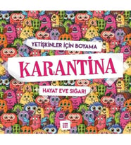 Karantina-Hayat Eve Sığar!-Yetişkinler İçin Boyama