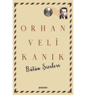 Bütün Şiirleri - Orhan Veli Kanık