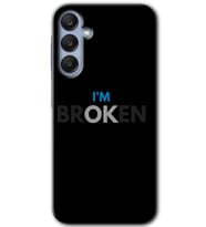 Galaxy A35 Kılıf HD Desen Baskılı Kılıf - Im Broken