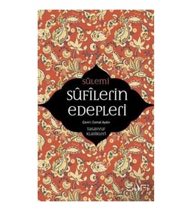 Sufilerin Edepleri - Tasavvuf Klasikleri