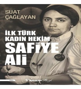 İlk Türk Kadın Hekim Safiye Ali