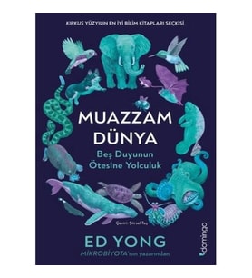 Muazzam Dünya: Beş Duyunun Ötesine Yolculuk