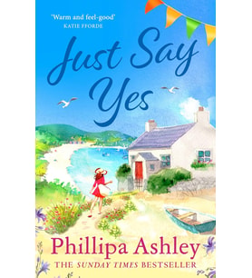 Just Say Yes: The Uplifting, Heartwarming Read Perfect For Spring From The Sunday Times Bestselling