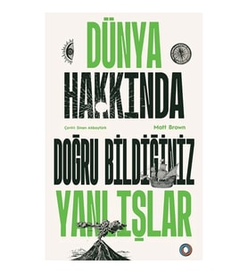 Dünya Hakkında Doğru Bildiğiniz Yanlışlar