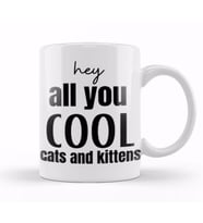 Hey All You Cool Cats And Kittens Kupa Bardak Porselen
