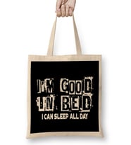 I m Good In Bed I Can Sleep All Day Funny Pun Bez Çanta Uzun Saplı