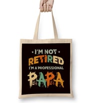 Not Retired Professional Papa Dad Daddy Granddad Grandpa Bez Çanta Uzun Saplı