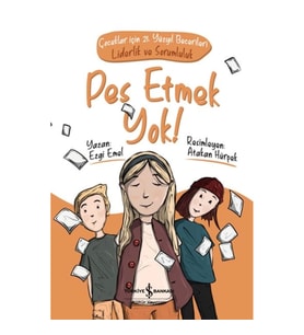 Pes Etmek Yok! Çocuklar için 21. Yüzyıl Becerileri - Liderlik ve Sorumluluk