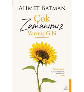 Çok Zamanımız Varmış Gibi Ahmet Batman Destek Yayın