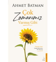 Çok Zamanımız Varmış Gibi Ahmet Batman Destek Yayın