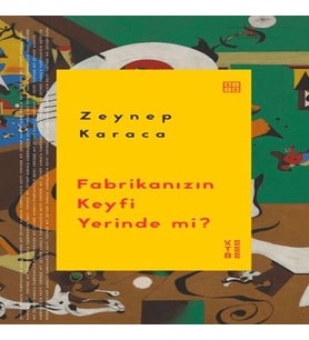 Fabrikanızın Keyfi Yerinde mi?