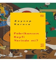Fabrikanızın Keyfi Yerinde mi?