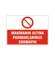 Hareket halindeki makinalara yaklaşmak yasaktır, isg uyarı levhası