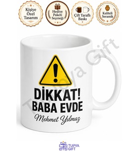 Baba Evde Yazılı Uyarı Temalı Kupa Bardak Babalar Günü Hediye