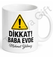 Baba Evde Yazılı Uyarı Temalı Kupa Bardak Babalar Günü Hediye