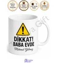 Baba Evde Yazılı Uyarı Temalı Kupa Bardak Babalar Günü Hediye