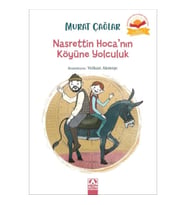 Nasrettin Hoca’nın Köyüne Yolculuk