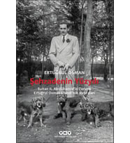 Şehzadenin Yüzyılı Sultan 2. Abdülhamid’in Torunu Ertuğrul Osman Efendi’nin Hatıraları