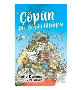 Çöpün Pis Kokulu Hikayesi