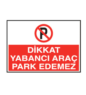 Dikkat Yabancı Araç Park Edemez Metal Uyarı Levhası