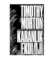 Karanlık Ekoloji Timothy Morton Tellekt Yayınevi