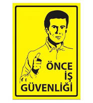 İŞ GÜVENLİĞİ UYARI LEVHASI ÖNCE İŞ GÜVENLİĞİ !!! PVC KAPLAMA A4 BOYUTU (Çok Renkli)