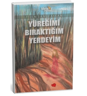 Yüreğimi Bıraktığım Yerdeyim