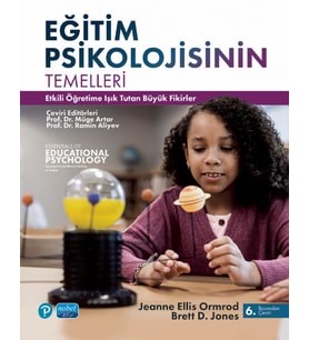 EĞİTİM PSİKOLOJİSİNİN TEMELLERİ - Etkili Öğretime Işık Tutan Büyük Fikirler / Essentials of Educational Psychology-Big Ideas to Guide Effective Teaching