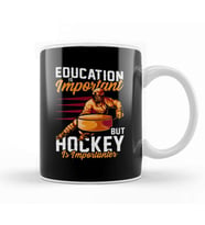 Education Is Important Hockey Is Importanter Pun Kupa Bardak Porselen