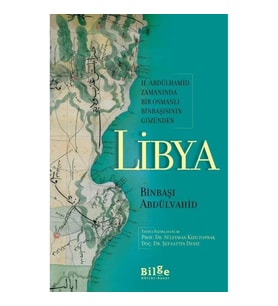 Libya - II. Abdülhamid Zamanında Bir Osmanlı Binbaşısının Gözünden