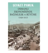 Osmanlı Ekonomisinde Bağımlılık ve Büyüme (1820-1913)